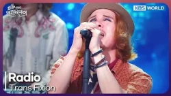Trans Fixion - Radio [Open Concert : EP.1581] | KBS KOREA 260712
