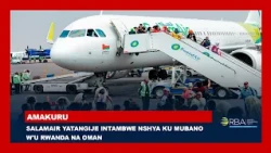 SalamAir yatangije intambwe nshya ku mubano w'u Rwanda na Oman