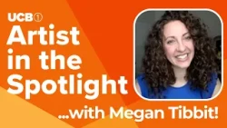 Megan Tibbits | UCB 1 Artist in the Spotlight