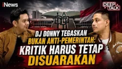 DJ DONNY: "YANG KURANG KITA KRITISI, YANG BAGUS KITA APRESIASI!" ‼️ | DEEP TALK